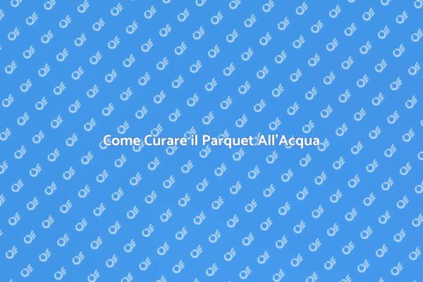 Manutenzione Efficace del Parquet