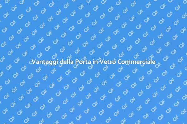 Porte in Vetro: Design per il Tuo Locale