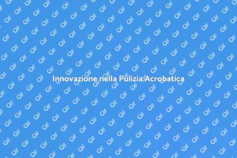 Pulizia Acrobatica: Servizio Unico e Innovativo