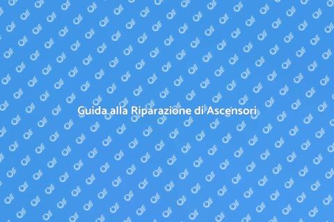 Riparazione Ascensori Guasti Facile