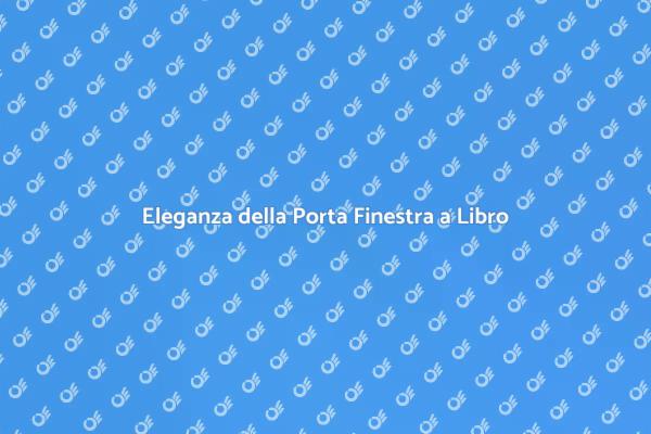 Porta Finestra a Libro: Stile e Funzionalità