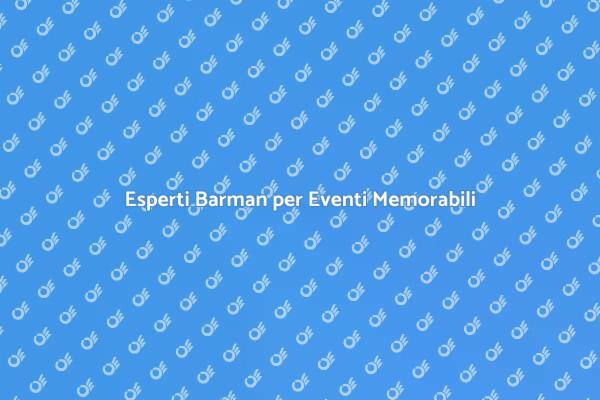 Trasforma il Tuo Evento con Barman Esperti