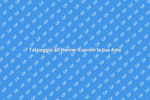 Tatuaggio all'Henné: Tradizione e Stile