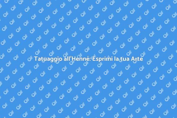 Tatuaggio all'Henné: Bellezza Temporanea