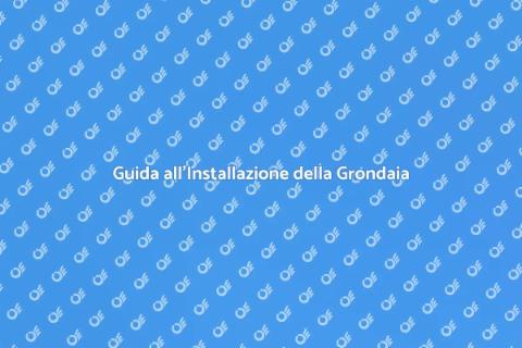 Installare la Grondaia per la Tua Casa