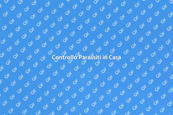 Parassiti: Come Valutare la Tua Casa