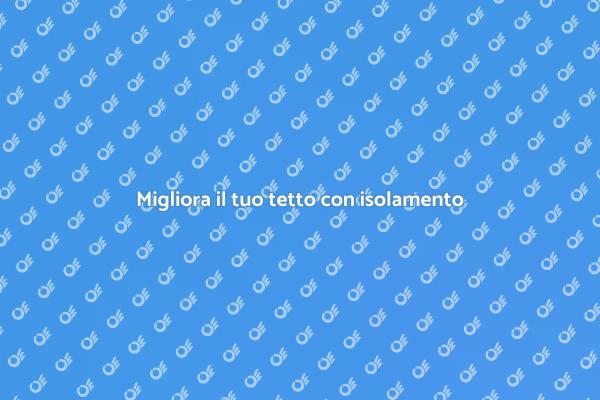 Isolamento tetto: comfort garantito