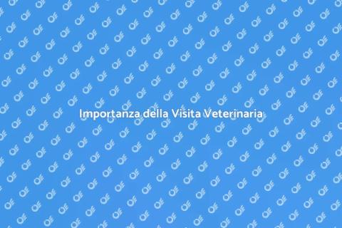 Visita Veterinaria: Salute Animali Domestici