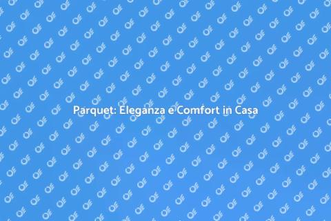 Realizzare un Parquet di Qualità