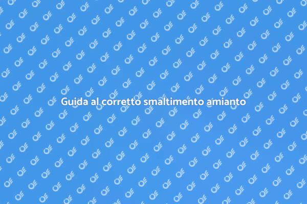 Sicurezza nello smaltimento dell'amianto