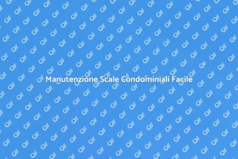Pulizia Scale Condominiali Efficace