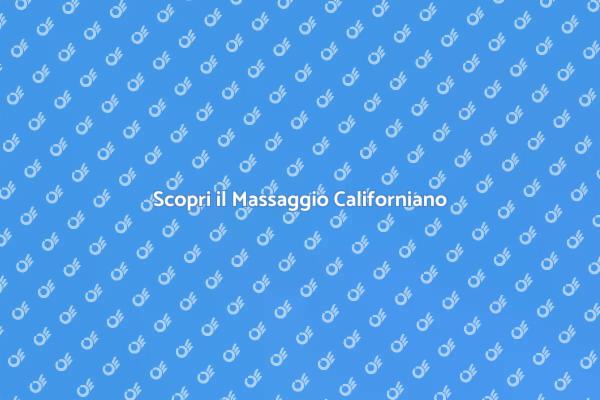 Il Rilassamento con il Massaggio Californiano