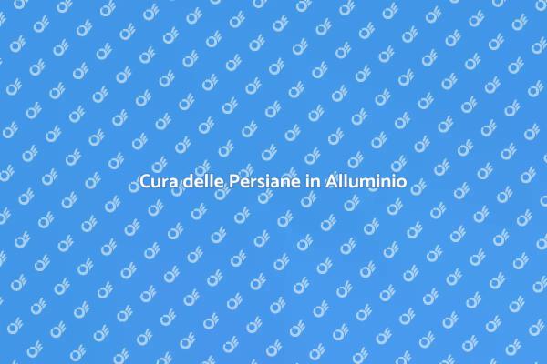 Manutenzione Efficace delle Persiane