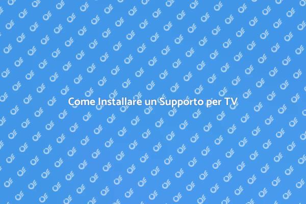 Installazione TV: Ecco Come Farla Bene