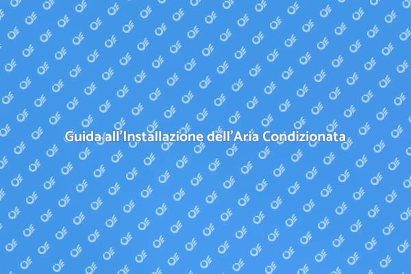 Comfort Estivo: Impianto Aria Condizionata