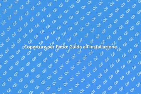 Installazione Coperture Patio Efficace
