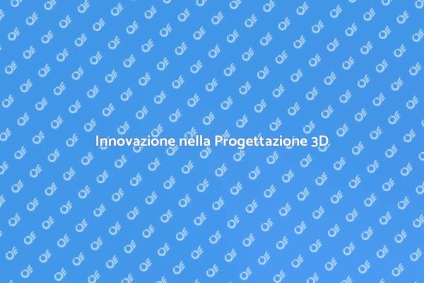 Rivoluziona la Progettazione con il 3D