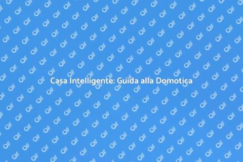 Rendi la tua casa smart con domotica