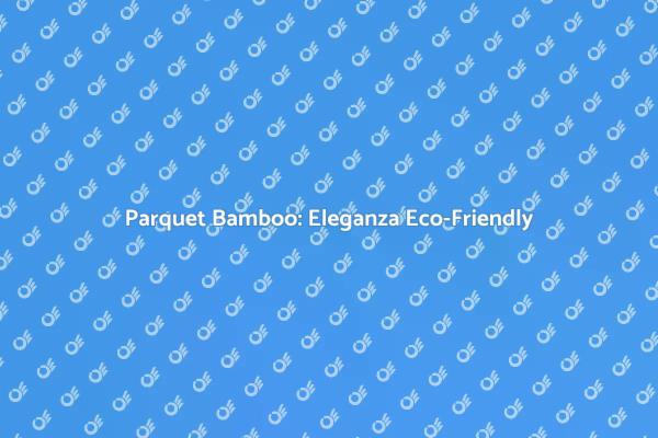 Scegli il Parquet Bamboo Sostenibile