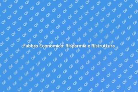 Fabbro Economico: Soluzioni per Casa