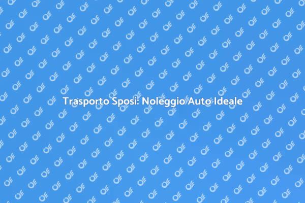 Auto per Matrimoni: Un Tocco di Eleganza