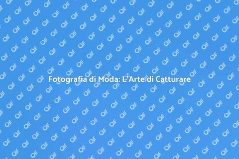 Fotografi di Moda: Arte e Stile