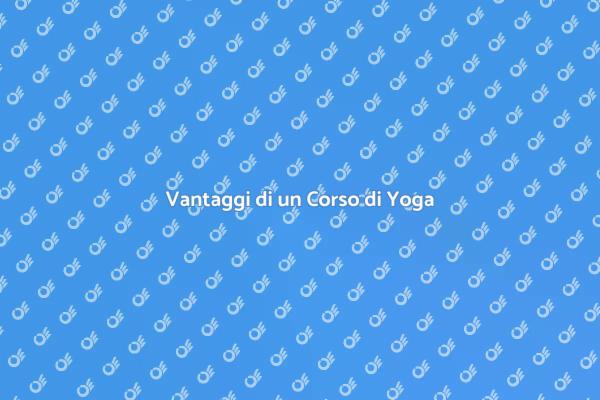 Yoga: I Benefici con un Istruttore