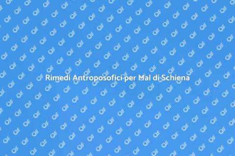 Medicina Antroposofica per Mal di Schiena