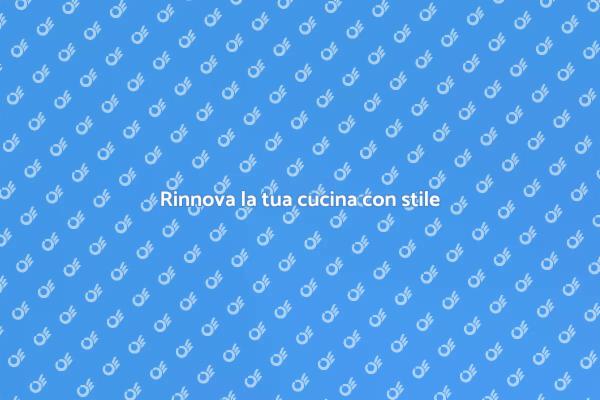 Ristruttura la cucina e migliora la vita