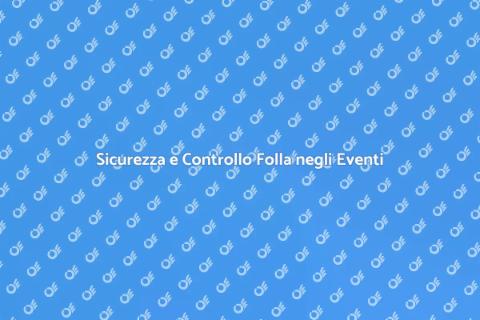 Controllo Folla e Sicurezza Eventi