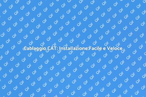 Installare Cablaggio CAT: Guida Facile