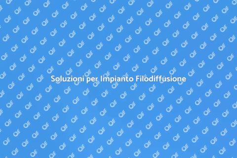 Riparare Impianto Filodiffusione