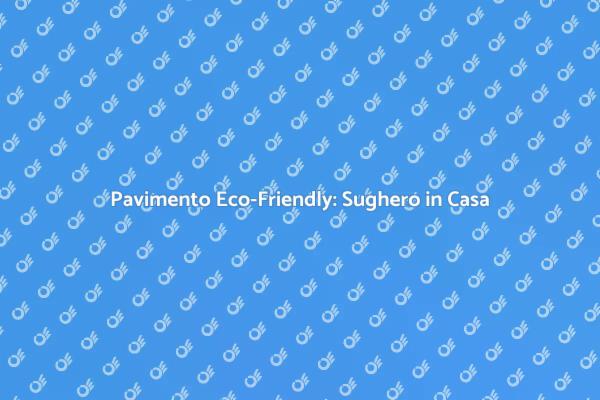 Pavimento in Sughero: Comfort e Design
