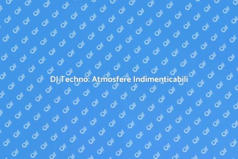 DJ Techno: Risonanze e Servizi