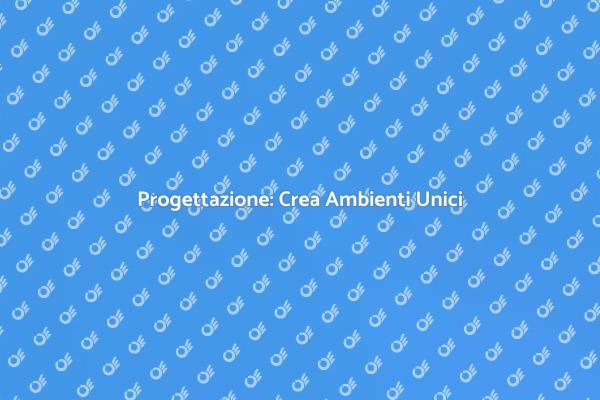 Progettazione: Rinnova il Tuo Ambiente