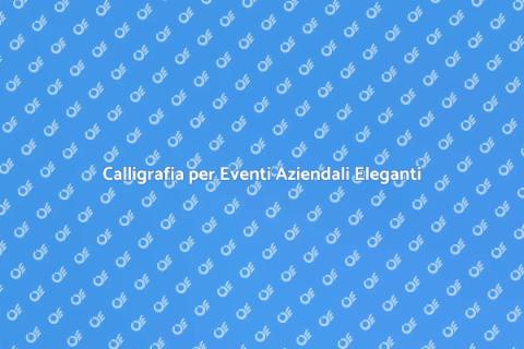 Assumere un Calligrafo per Eventi