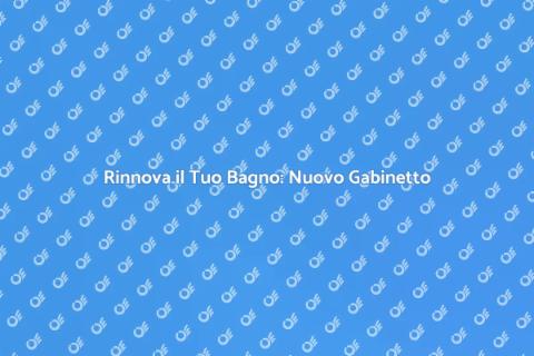 Sostituire il Vecchio Gabinetto