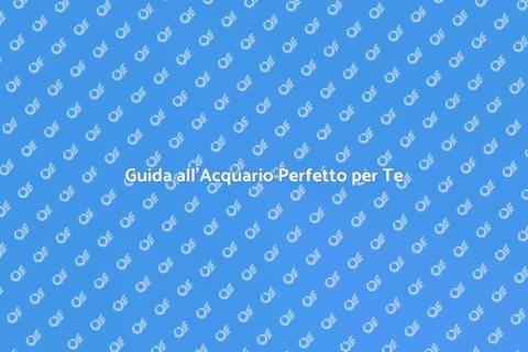 Acquario Equilibrato: Guida Completa