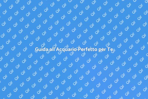 Realizza un Acquario Equilibrato Facile