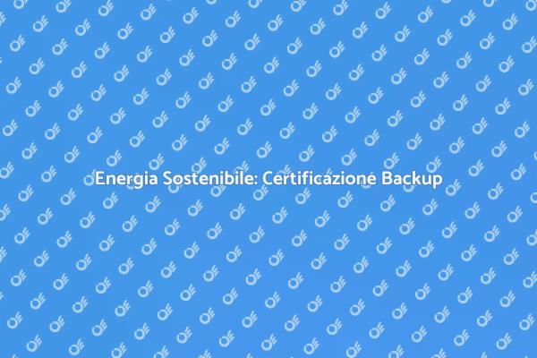 Generatori Backup e Sostenibilità Energetica