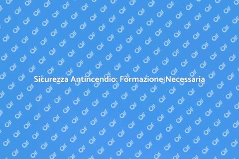 Formazione Personale Vigilanza Antincendio