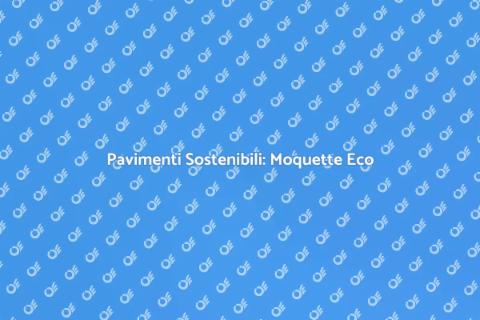 Moquette Eco-Friendly per il Comfort
