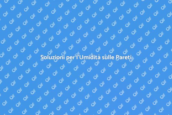Come Risolvere l'Umidità sulle Pareti