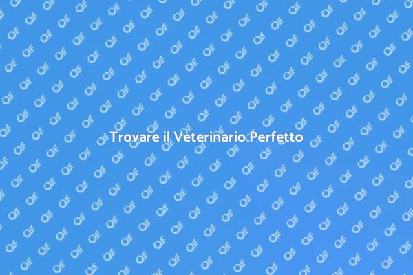 Come Scegliere un Veterinario Competente