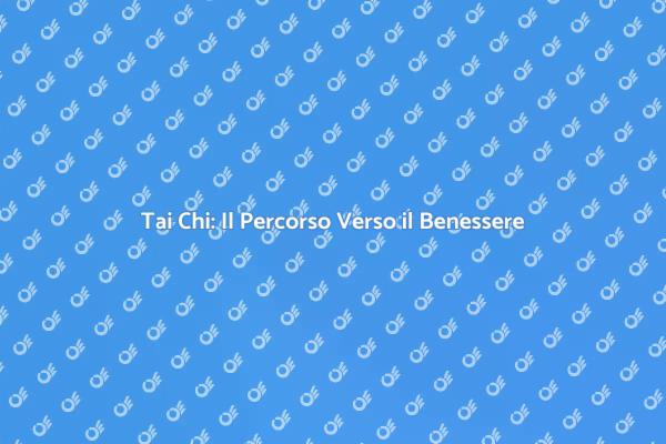 Scopri i Benefici del Tai Chi