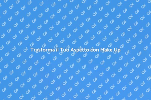 Valorizza il Tuo Look con il Trucco