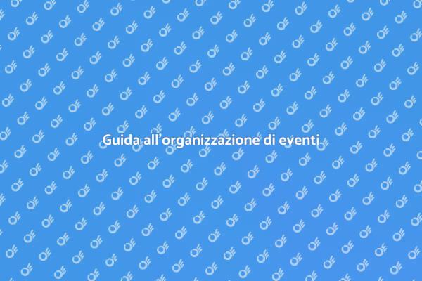 Come pianificare eventi indimenticabili