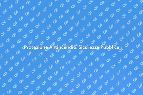 Sicurezza Antincendio Edifici Pubblici