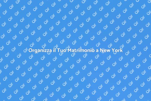 Sposarsi a New York: Un Sogno Realizzabile