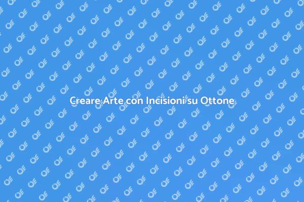 Incisione Creativa su Piastra d'Ottone